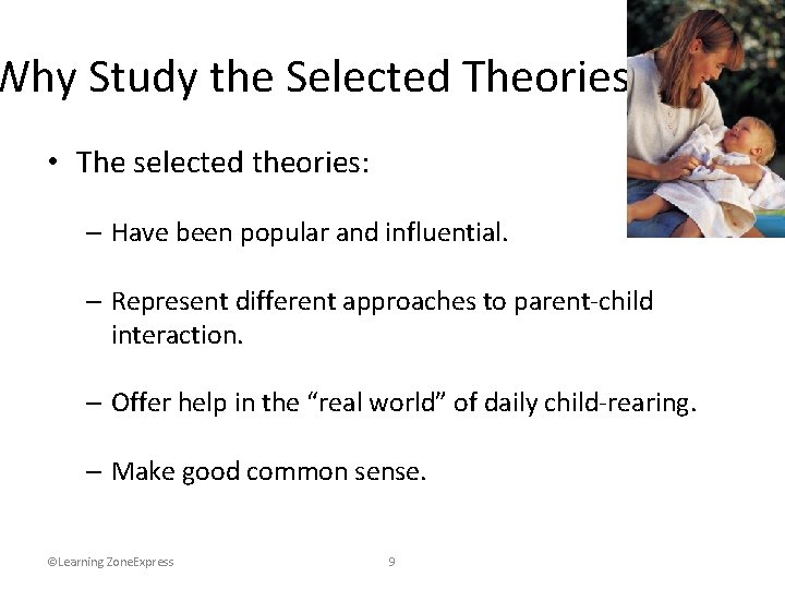 Why Study the Selected Theories? • The selected theories: – Have been popular and