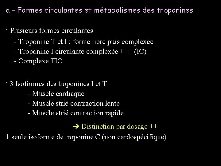 a - Formes circulantes et métabolismes des troponines ∙ Plusieurs formes circulantes - Troponine