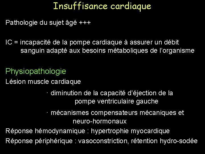 Insuffisance cardiaque Pathologie du sujet âgé +++ IC = incapacité de la pompe cardiaque