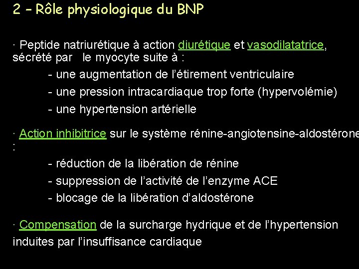 2 – Rôle physiologique du BNP ∙ Peptide natriurétique à action diurétique et vasodilatatrice,