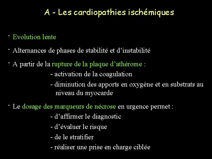 A - Les cardiopathies ischémiques ∙ ∙ ∙ Evolution lente ∙ Le dosage des