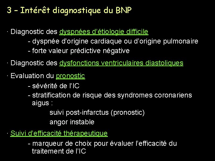 3 – Intérêt diagnostique du BNP ∙ Diagnostic des dyspnées d’étiologie difficile - dyspnée