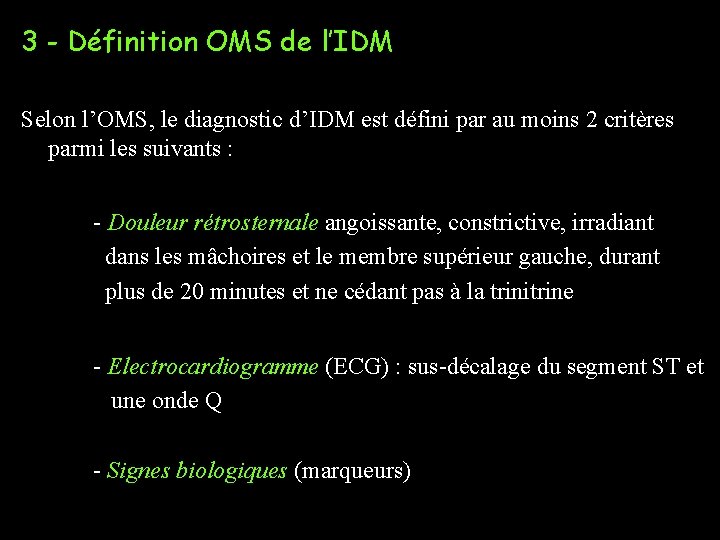 3 - Définition OMS de l’IDM Selon l’OMS, le diagnostic d’IDM est défini par