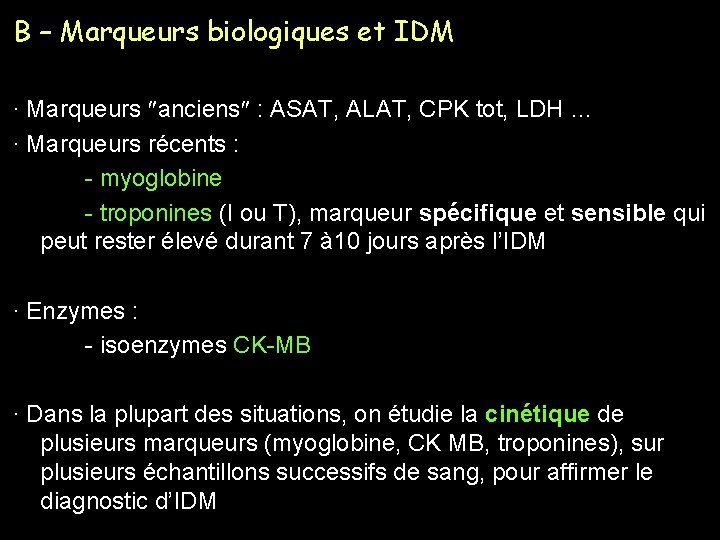 B – Marqueurs biologiques et IDM ∙ Marqueurs anciens : ASAT, ALAT, CPK tot,