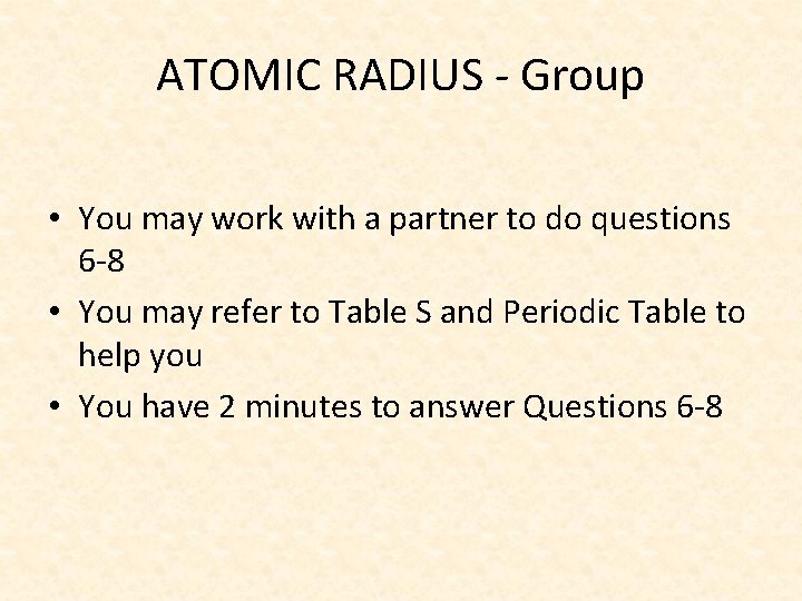 ATOMIC RADIUS - Group • You may work with a partner to do questions