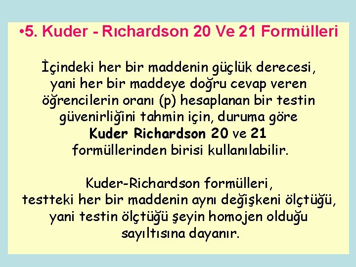  • 5. Kuder - Rıchardson 20 Ve 21 Formülleri İçindeki her bir maddenin