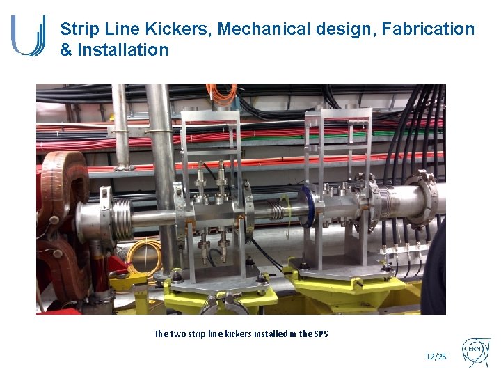 Strip Line Kickers, Mechanical design, Fabrication & Installation The two strip line kickers installed