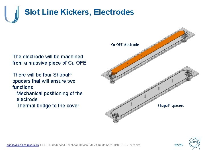 Slot Line Kickers, Electrodes Cu OFE electrode The electrode will be machined from a