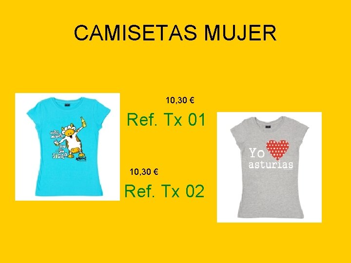 CAMISETAS MUJER 10, 30 € Ref. Tx 01 10, 30 € Ref. Tx 02