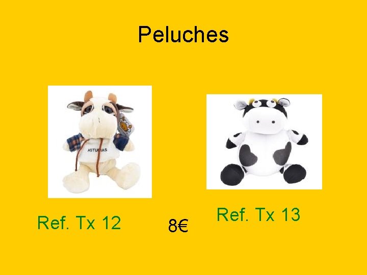 Peluches Ref. Tx 12 8€ Ref. Tx 13 