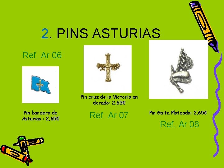 2. PINS ASTURIAS Ref. Ar 06 Pin cruz de la Victoria en dorado: 2,