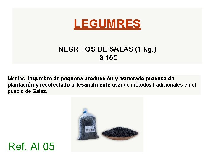 LEGUMRES NEGRITOS DE SALAS (1 kg. ) 3, 15€ Moritos, legumbre de pequeña producción