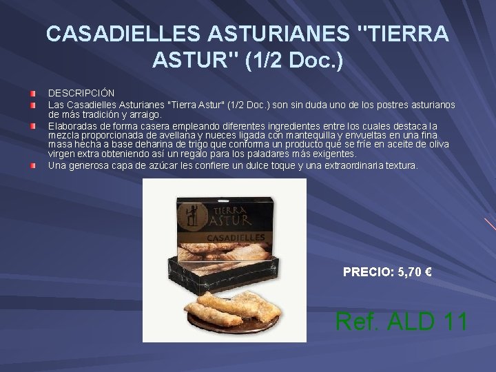 CASADIELLES ASTURIANES "TIERRA ASTUR" (1/2 Doc. ) DESCRIPCIÓN Las Casadielles Asturianes "Tierra Astur" (1/2