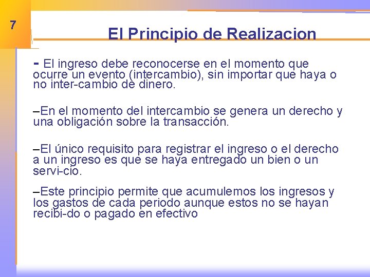7 El Principio de Realizacion - El ingreso debe reconocerse en el momento que