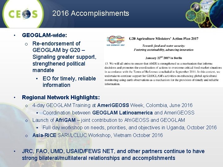 2016 Accomplishments • GEOGLAM-wide: o Re-endorsement of GEOGLAM by G 20 – Signaling greater