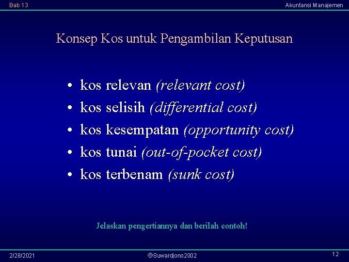 Bab 13 Akuntansi Manajemen Konsep Kos untuk Pengambilan Keputusan • • • kos relevan