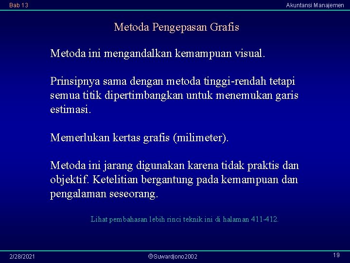 Bab 13 Akuntansi Manajemen Metoda Pengepasan Grafis Metoda ini mengandalkan kemampuan visual. Prinsipnya sama