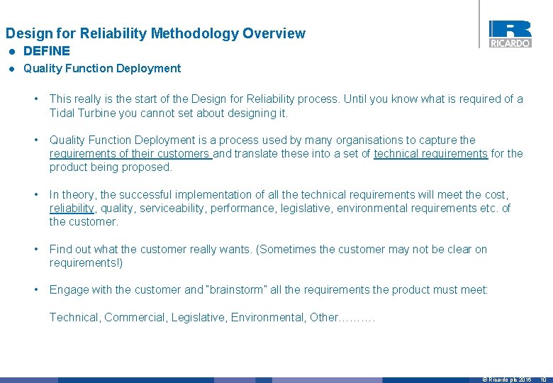 Design for Reliability Methodology Overview l DEFINE l Quality Function Deployment • This really