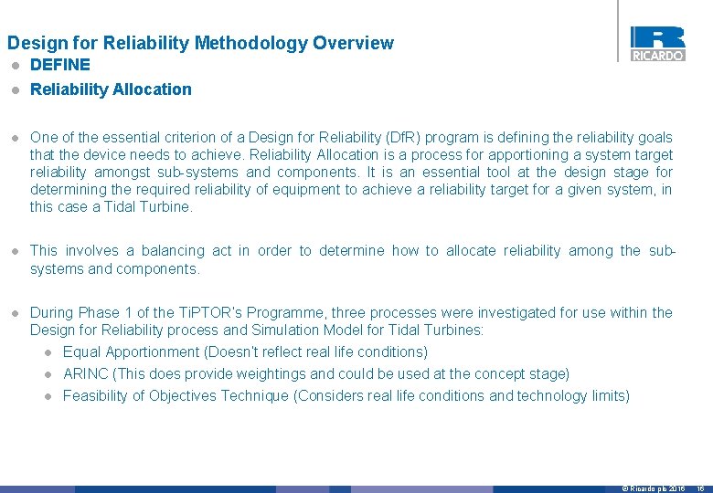 Design for Reliability Methodology Overview l DEFINE l Reliability Allocation l One of the
