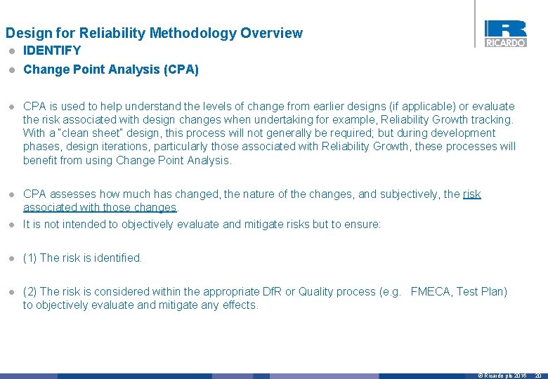 Design for Reliability Methodology Overview l IDENTIFY l Change Point Analysis (CPA) l CPA