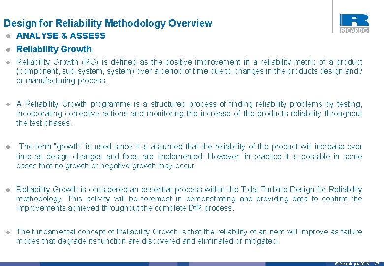 Design for Reliability Methodology Overview l ANALYSE & ASSESS l Reliability Growth (RG) is