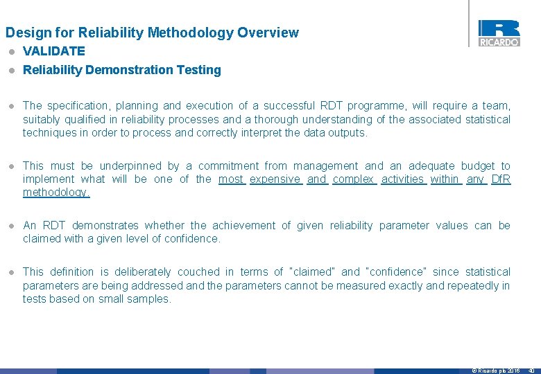 Design for Reliability Methodology Overview l VALIDATE l Reliability Demonstration Testing l The specification,