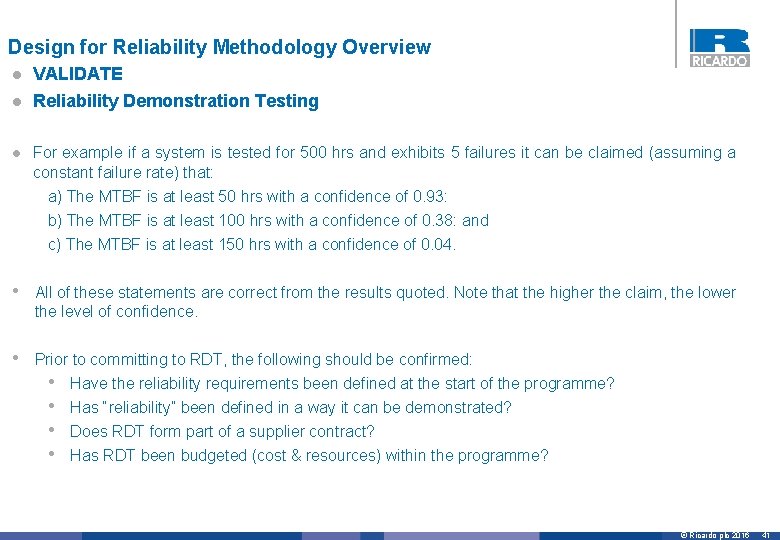 Design for Reliability Methodology Overview l VALIDATE l Reliability Demonstration Testing l For example