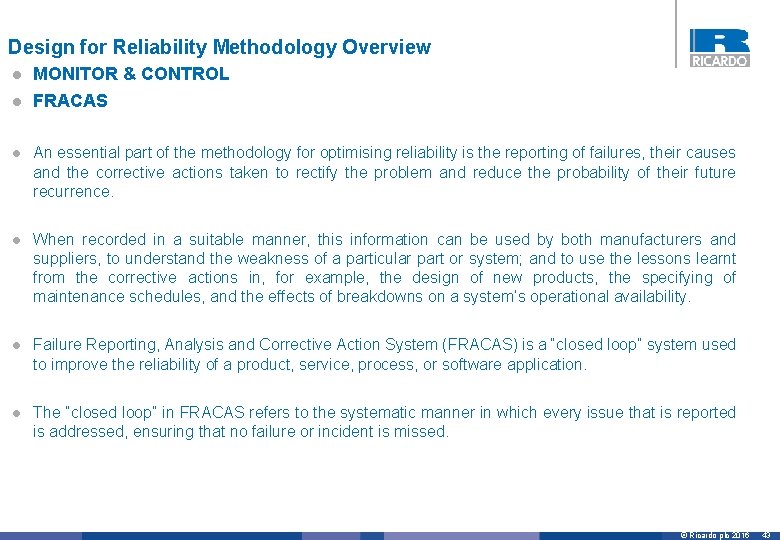 Design for Reliability Methodology Overview l MONITOR & CONTROL l FRACAS l An essential