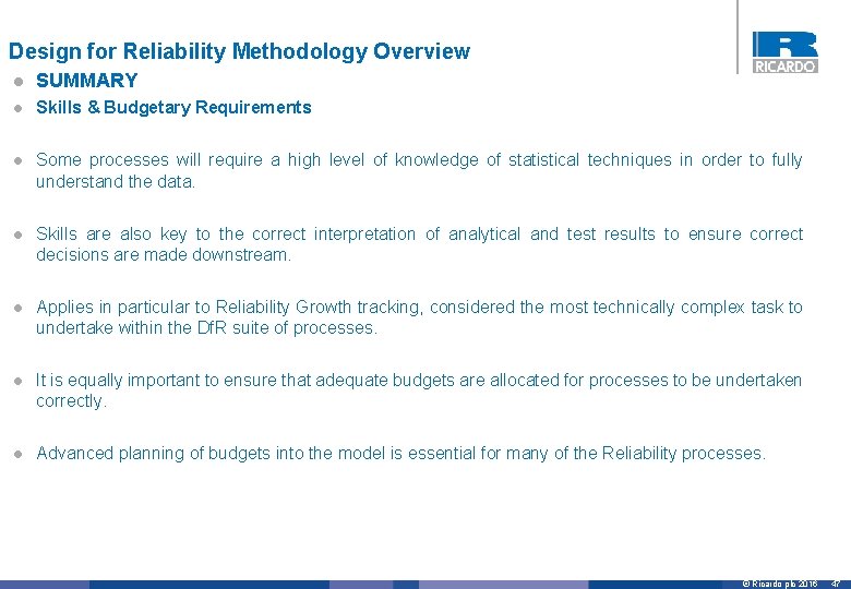 Design for Reliability Methodology Overview l SUMMARY l Skills & Budgetary Requirements l Some