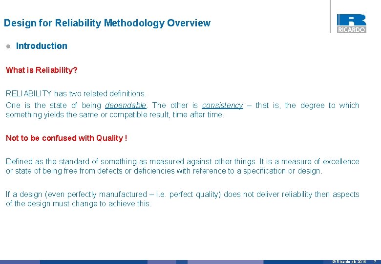 Design for Reliability Methodology Overview l Introduction What is Reliability? RELIABILITY has two related