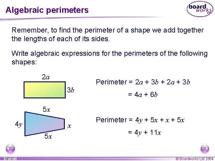 Algebraic perimeters Remember, to find the perimeter of a shape we add together the