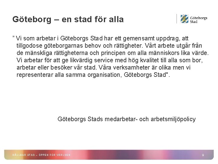 Göteborg – en stad för alla ” Vi som arbetar i Göteborgs Stad har