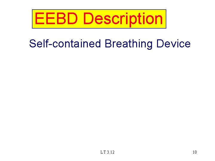 EEBD Description Self-contained Breathing Device LT 3. 12 10 