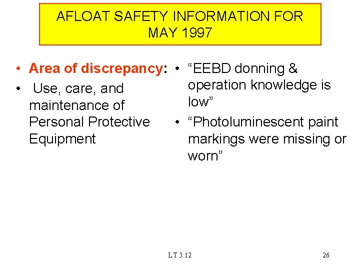 AFLOAT SAFETY INFORMATION FOR MAY 1997 • Area of discrepancy: • “EEBD donning &