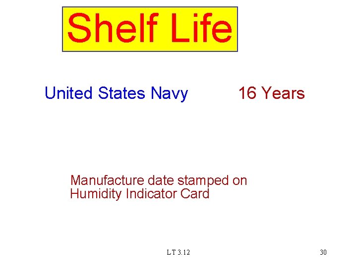 Shelf Life United States Navy 16 Years Manufacture date stamped on Humidity Indicator Card