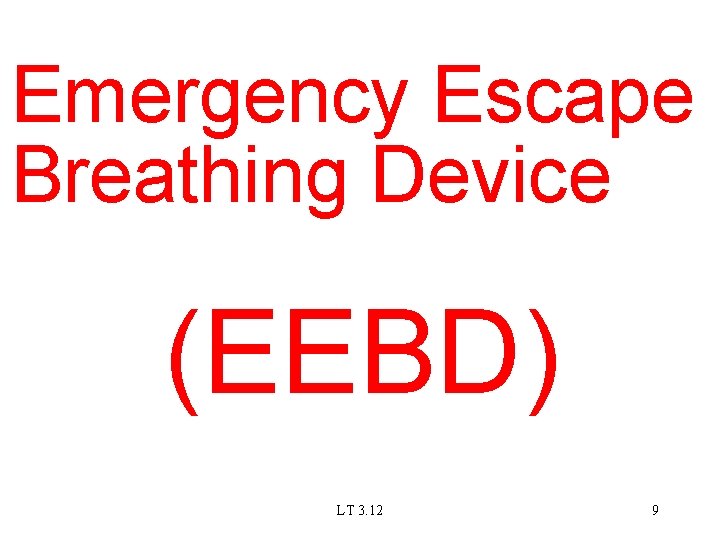 Emergency Escape Breathing Device (EEBD) LT 3. 12 9 