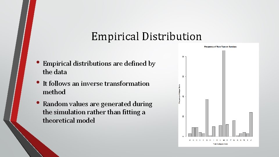 Empirical Distribution • Empirical distributions are defined by the data • It follows an