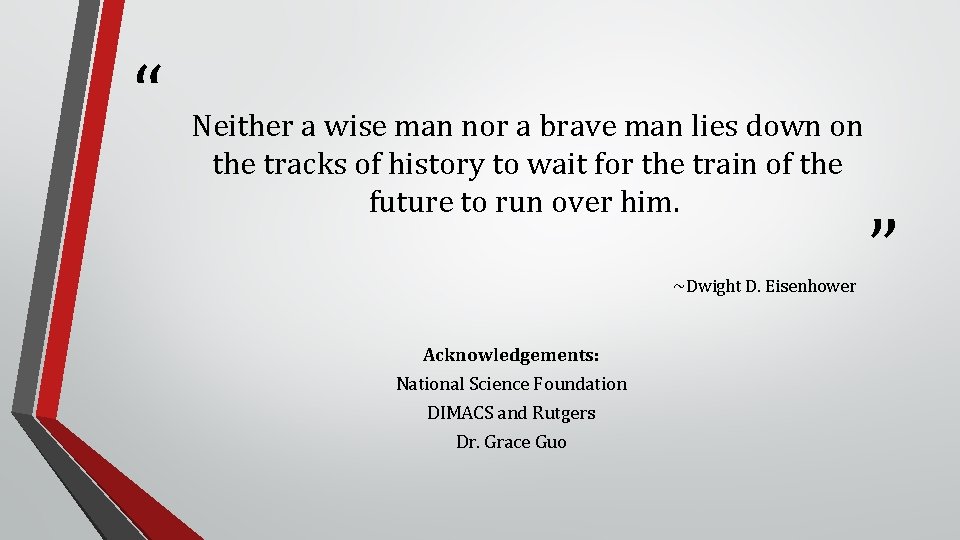 “ Neither a wise man nor a brave man lies down on the tracks