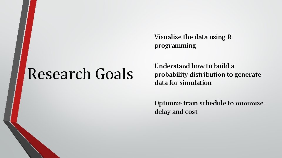 Visualize the data using R programming Research Goals Understand how to build a probability