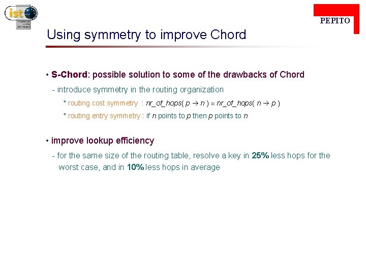  PEPITO Using symmetry to improve Chord • S-Chord: possible solution to some of