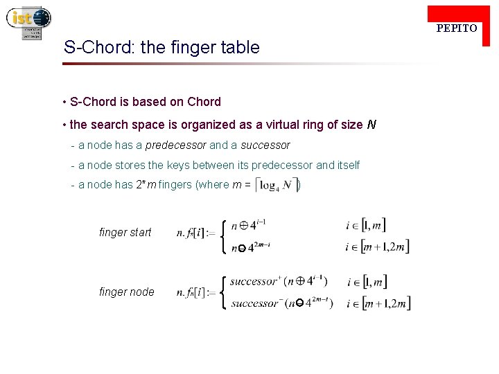  PEPITO S-Chord: the finger table • S-Chord is based on Chord • the