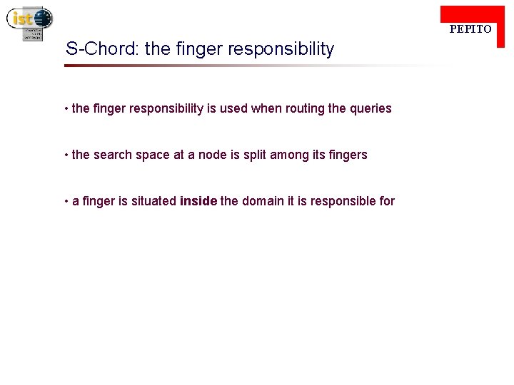  PEPITO S-Chord: the finger responsibility • the finger responsibility is used when routing