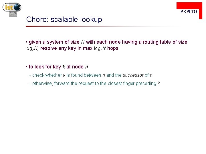  PEPITO Chord: scalable lookup • given a system of size N with each