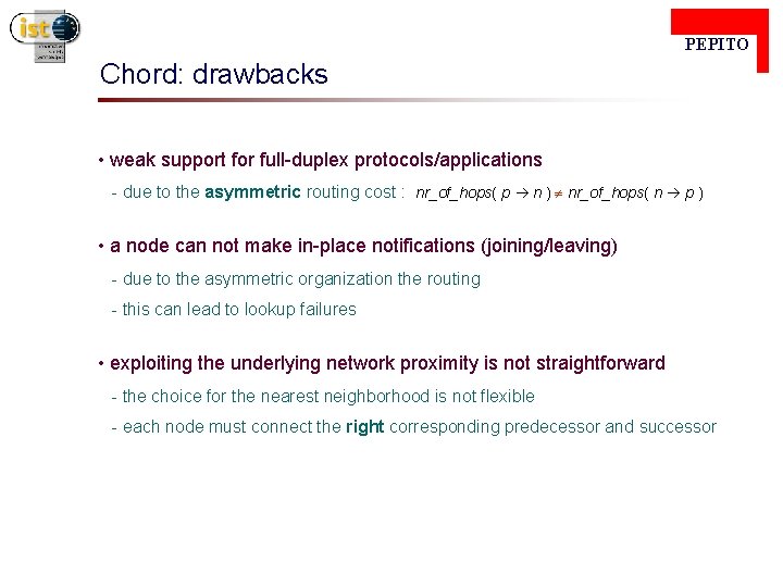  PEPITO Chord: drawbacks • weak support for full-duplex protocols/applications - due to the