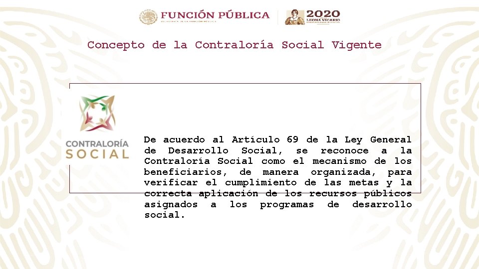 Concepto de la Contraloría Social Vigente De acuerdo al Artículo 69 de la Ley