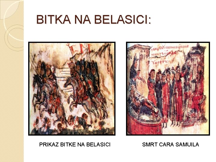 BITKA NA BELASICI: PRIKAZ BITKE NA BELASICI SMRT CARA SAMUILA 