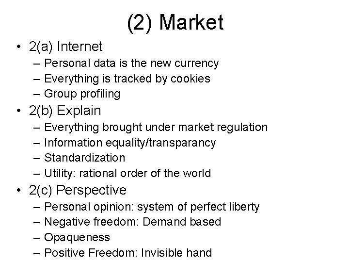 (2) Market • 2(a) Internet – Personal data is the new currency – Everything