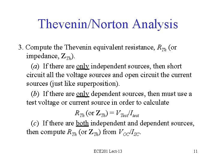 Thevenin/Norton Analysis 3. Compute the Thevenin equivalent resistance, RTh (or impedance, ZTh). (a) If