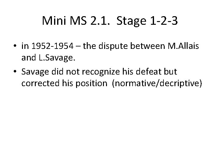 Mini MS 2. 1. Stage 1 -2 -3 • in 1952 -1954 – the