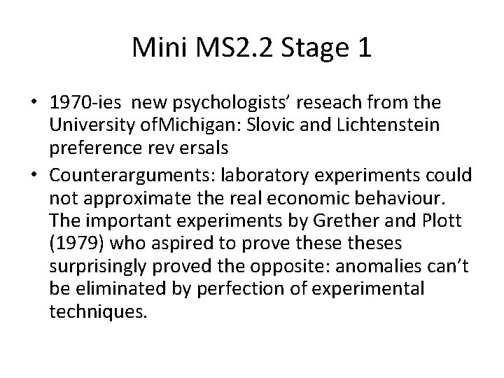 Mini MS 2. 2 Stage 1 • 1970 -ies new psychologists’ reseach from the